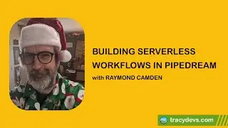 Building Serverless Workflows in Pipedream