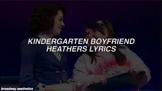 Kindergarten Boyfriend - Heathers Lyrics