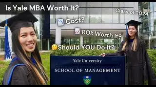 Is the Yale MBA Really Worth It? | Honest Review & Advice (Class of 2024)