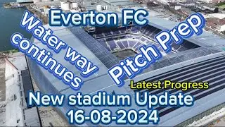 Everton FC New Stadium at Bramley Moore Dock Update 16-08-2024