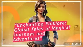 Worldly Wonders: A Journey Through Enchanting Folklore