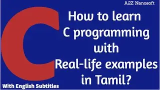 Beginner C Programming tutorial. Best lockdown online courses for free in Tamil {English Subtitles}