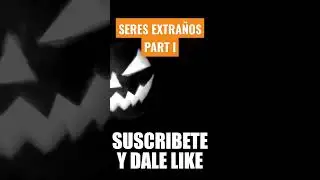 SERES EXTRAÑOS - Relatos De Terror