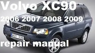 Volvo XC90 2006 2007 2008 2009 service repair manual