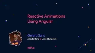 Reactive Animations Using Angular – Gerard Sans