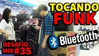 COLOCANDO MUSICA DE FUNK PRA TOCAR EM LOJAS VIA BLUETOOTH DESAFIO MIX #35