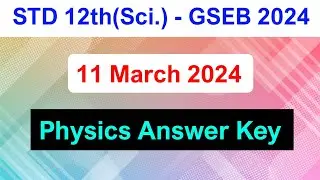 March 2024 Physics Paper Solution | 11 March 2024 GSEB Details Analysis | MDE