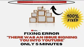 How to fix Youtube Sign in Error  