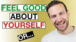 How To Feel Good About Yourself