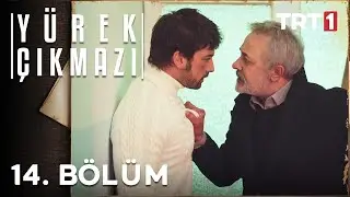Yürek Çıkmazı 14. Bölüm