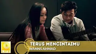 Wanns Ahmad - Terus Mencintaimu (Official Music Video)