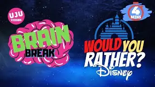 Brain Break - Disney Would You Rather?
