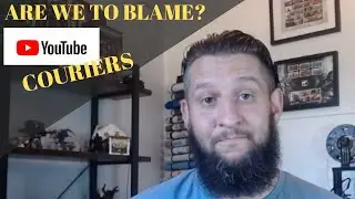 Are YouTube couriers to blame for the amount of drivers on the courier exchange.