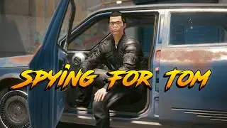 Cyberpunk 2077: Breaking News (Spying For Tom)