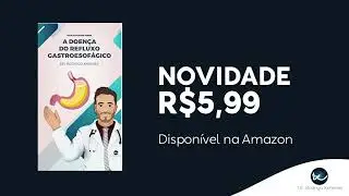 Guia Ilustrado da Doença do Refluxo