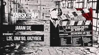 16. L2E, GNA'80, GRZYBEK - Jaram się