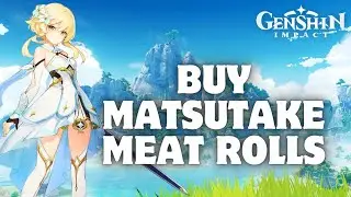 How to Buy Matsutake Meat Rolls in Genshin Impact in 2024?