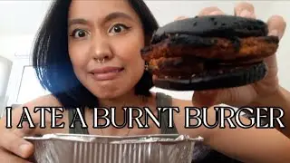 I ATE A BURNT BURGER