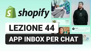 App Inbox per Chat Assistenza - Lezione 44 Corso Shopify Completo
