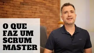 O que faz um Scrum Master  [Decifrando Agile 7]