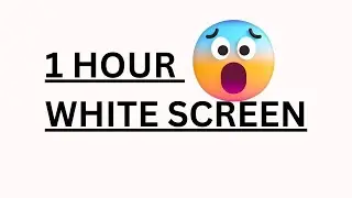 White screen 1 hour flash | 1 hour white screen hips | All white screen for 1 hour @MQtech5 #screen