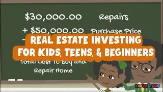 Real Estate Investing for Kids, Teens, and Beginners