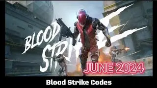 CÓDIGOS BLOOD STRIKE | BLOOD STRIKE CODES | JUNE 2024 | BLOOD STRIKE GIFT CODES | REDEEM CODES