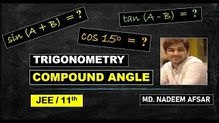 COMPOUND ANGLE | TRIGONOMETRY | FORMULA DERIVATION | CLASS 11 | JEE MATHS