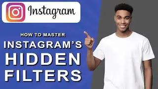 How to master instagram's hidden filters (2024)