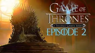 Game Of Thrones A Telltale Series Part 2 Playthrough/Walkthrough