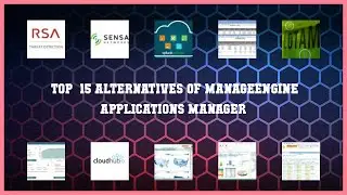 ManageEngine Applications Manager | Top 15 Alternatives of ManageEngine Applications Manager