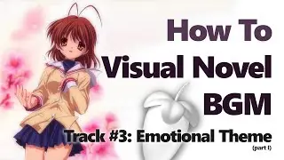 How To Visual Novel BGM #3: Emotional Theme (Part I) [FL Studio 20 Tutorial]
