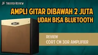 AMPLI GITAR DIBAWAH 2 JUTA BISA BUAT SETEL MUSIK VIA BLUETOOTH !! Review Cort CM 30R