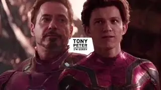 Tony Stark & Peter Parker | I’m sorry [ MAJOR SPOILERS ]