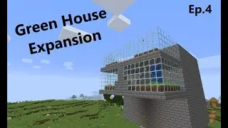 Minecraft Java Solo ep.4 The Green House Expansion