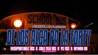 De los alca Pa la Forty - Clan Villano - Insoportable103, 2ble filo 103 , Yc103 , El mynor rd