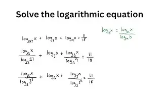 Solve the logarithmic equation log27(x) + log3(x) + log9(x) = 11/18