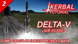 Kerbal Tutorial #2 Delta-V, ¿Qué es eso?