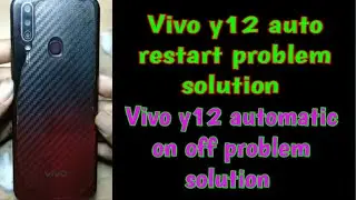 Vivo y12 auto restart problem solution | Vivo y12 automatic on off problem solution