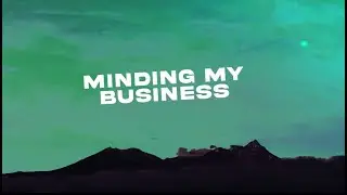 MINDING MY BUSINESS