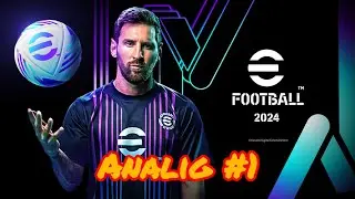 eFootball 2024 MOBİLE OYNUYORUZ! | ANALİG #1
