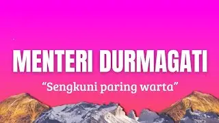 Menteri Durmagati - Sengkuni paring warta (Lirik Lagu Viral Tiktok)