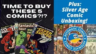 Is It Time To Buy These Marvel Comics? Silver Age Comic Unboxing!
