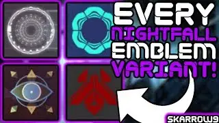 Destiny 2 - EVERY Nightfall Emblem Variant!!