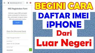SOLUSI IMEI TIDAK TERDAFTAR DI KEMENPERIN | Cara Daftar IMEI Iphone dari Luar Negeri