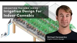 Irrigation Design for Indoor Cannabis