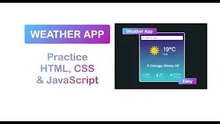 Practice HTML/CSS/JavaScript with Weather App project