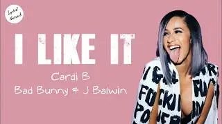 Cardi B, Bad Bunny & J Balvin - I Like It | Lyrics/Lyrical Video