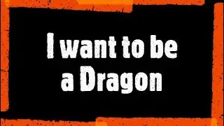 I Want to be a Dragon (2021)