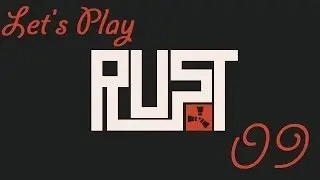 Lets Play Rust 09 (Deutsch)